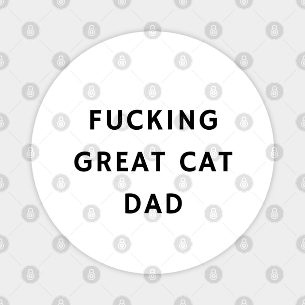 Great cat dad, dad's day cat's day Magnet by Salizza
